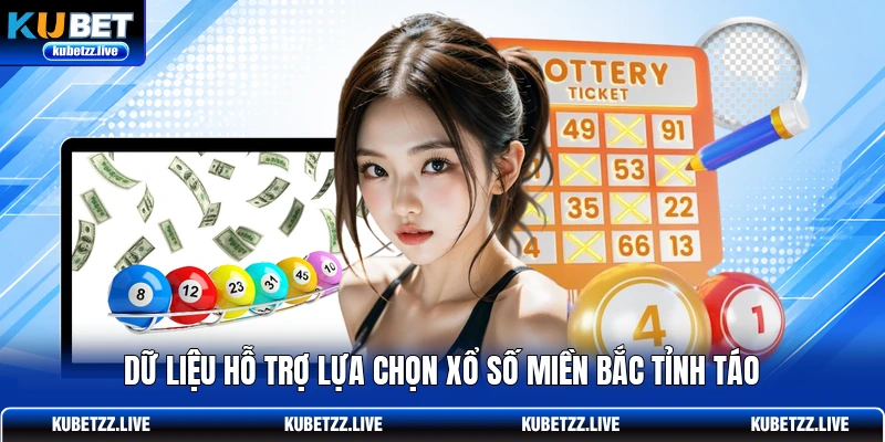 Dữ liệu hỗ trợ lựa chọn xổ số miền bắc tỉnh táo