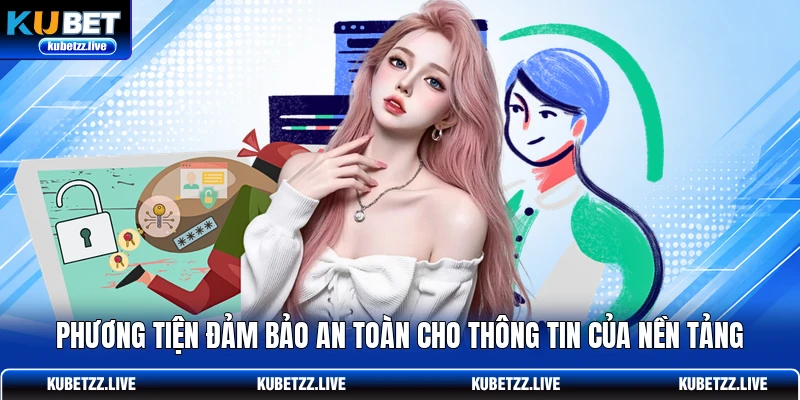 Phương tiện đảm bảo an toàn cho thông tin của nền tảng